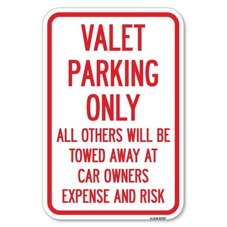 Signmission Valet Parking Only All Others Towed Heavy-Gauge Aluminum Sign, 12" x 18", A-1218-22757 A-1218-22757